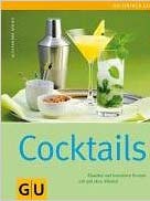 Cocktails: Klassiker und brandneue Rezepte mit und ohne Alkohol